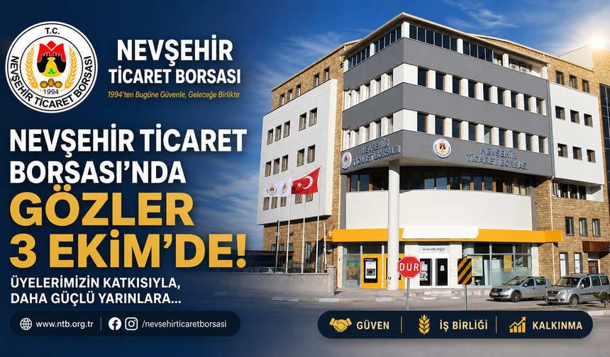 Nevşehir Ticaret Borsası’nda Gözler 3 Ekim’de