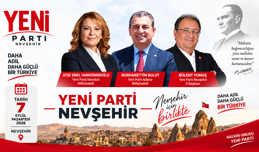 Yeni Parti Heyeti Nevşehir’de Sahaya İniyor