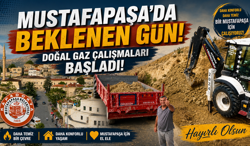 Mustafapaşa’ya Doğal Gaz İçin Sahaya İnildi!