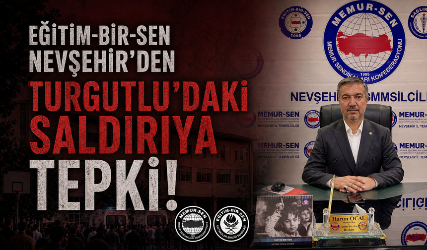 Turgutlu’daki Okul Saldırısına Nevşehir’den Tepki