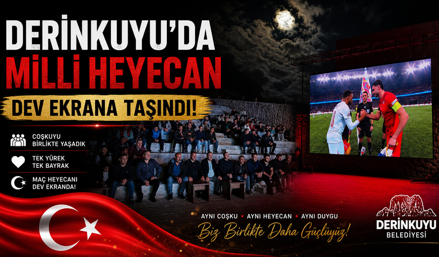 Türkiye-Fransa Maçı Derinkuyu'da Dev Ekranda İzlendi