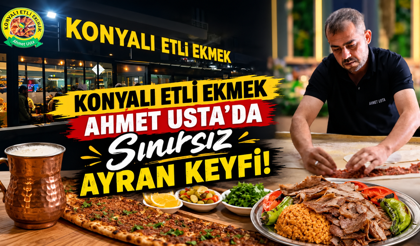 Konyalı Etli Ekmek Ahmet Usta’da Ayran Sınırsız