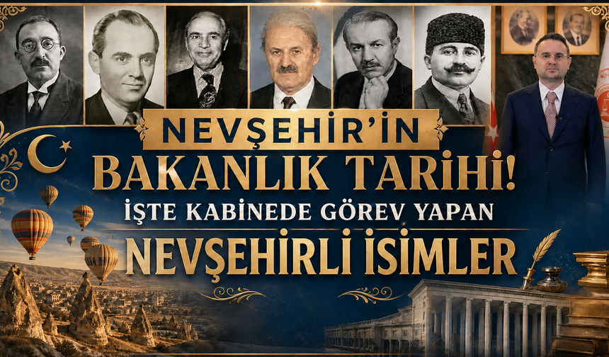 Nevşehir şimdiye kadar kaç bakan çıkardı?