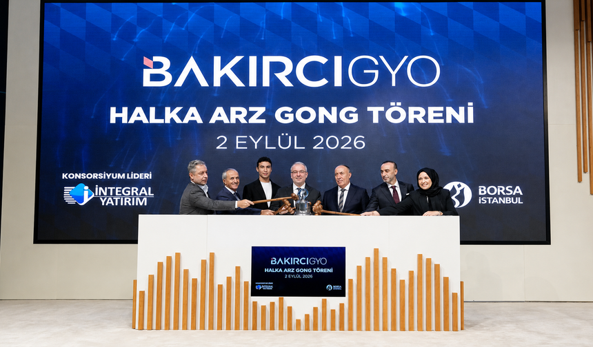 Bakırcı GYO Borsa İstanbul’da Gong Çaldı