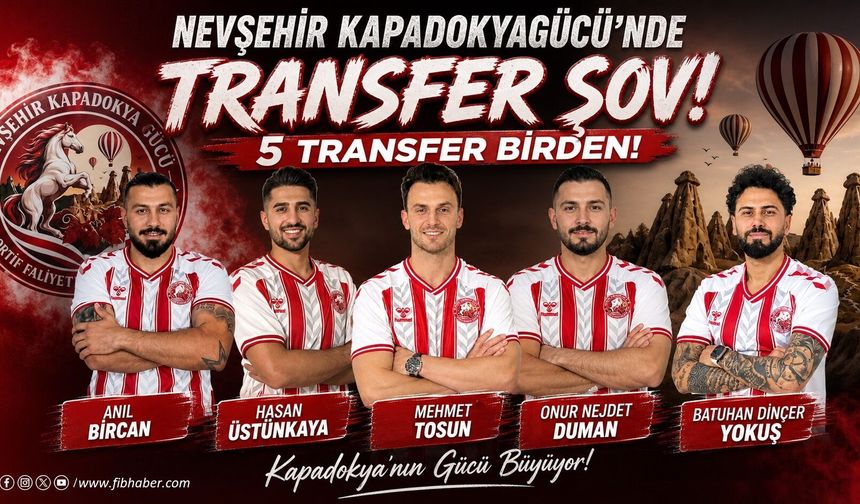 Nevşehir Kapadokyagücü’nde 5 İmza Birden