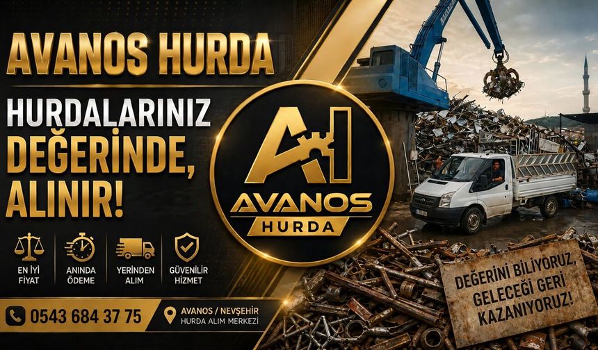 Avanos Hurda: Eskiye Değer, Geleceğe Katkı