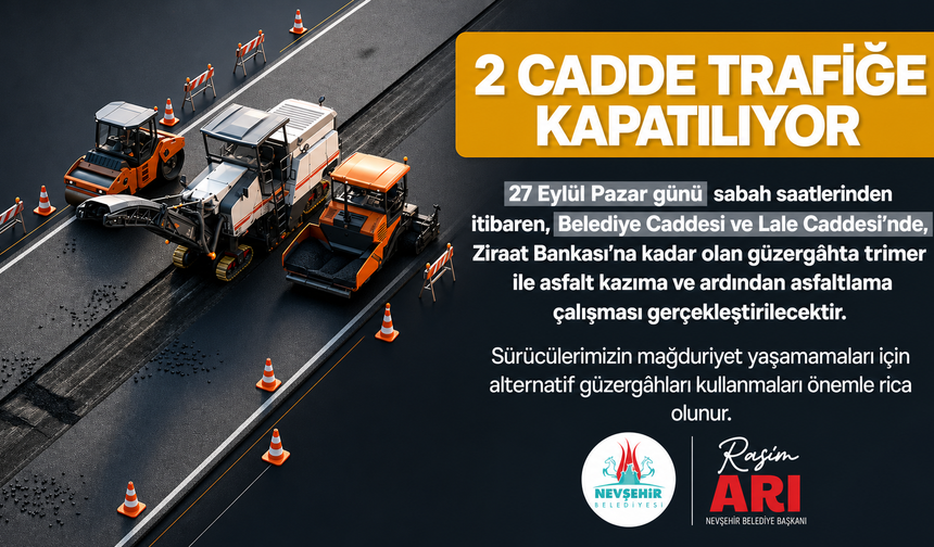 Nevşehir’de 2 Cadde Trafiğe Kapatılacak!