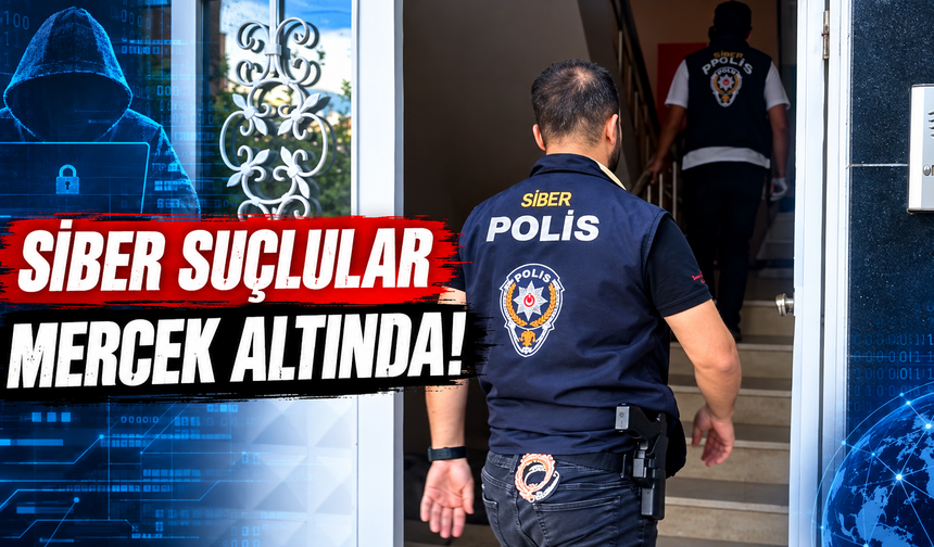Nevşehir Dahil 61 İlde Büyük Siber Operasyon!