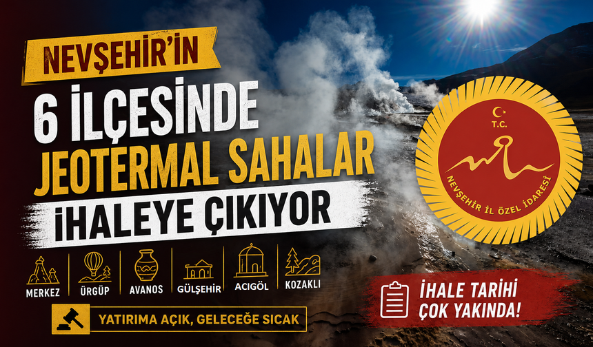 Nevşehir’de jeotermal sahalar ihaleye çıkıyor