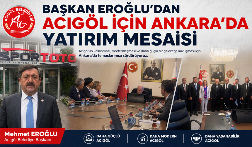 Başkan Eroğlu’ndan Acıgöl İçin İki Önemli Talep
