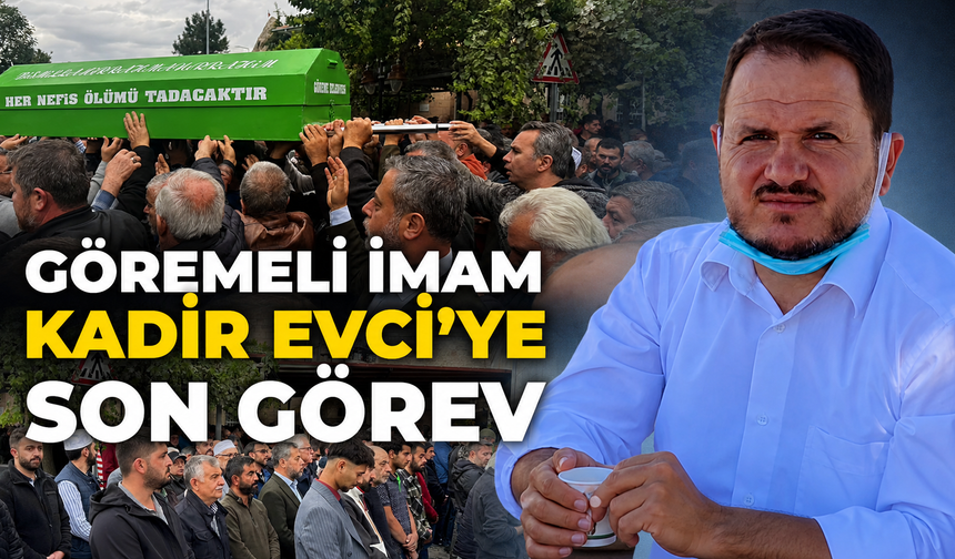 Göreme'de Kadir Evci’ye Gözyaşlarıyla Veda