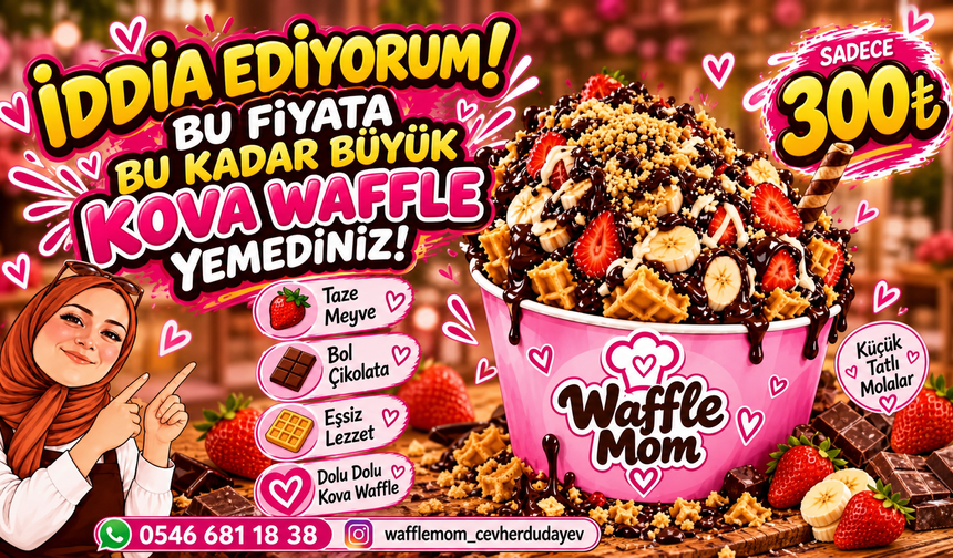 Nevşehir’de Kova Waffle Keyfi Sadece 300 TL! Waffle Mom’dan Dolu Dolu Lezzet
