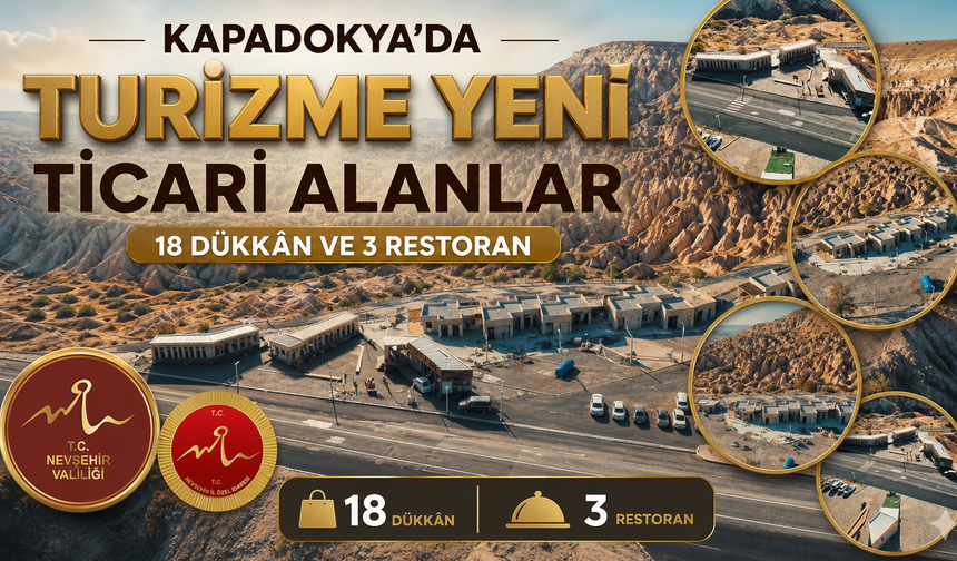 Kapadokya’ya 21 Yeni Ticari Alan!