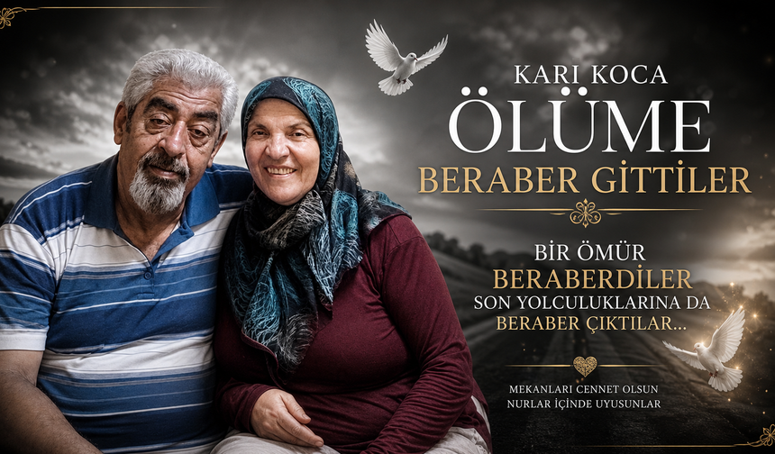 Karı koca ölüme birlikte gitti...
