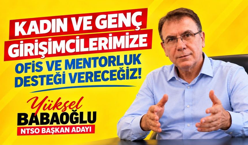 Babaoğlu: Kadın ve genç girişimcilerin yanındayız