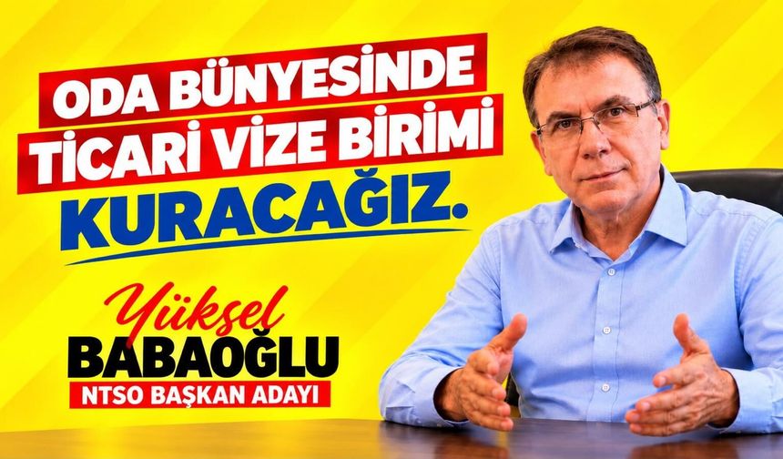 Babaoğlu’ndan NTSO Üyelerine Vize Müjdesi!