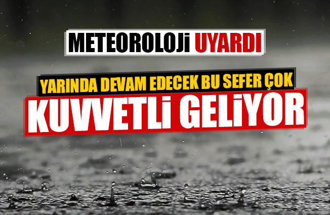 Meteoroloji'den Nevşehir'e kuvvetli yağmur uyarısı